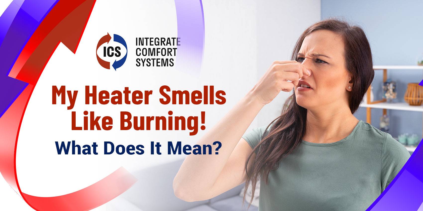 My Heater Smells Like it's Burning! What Does it Mean?