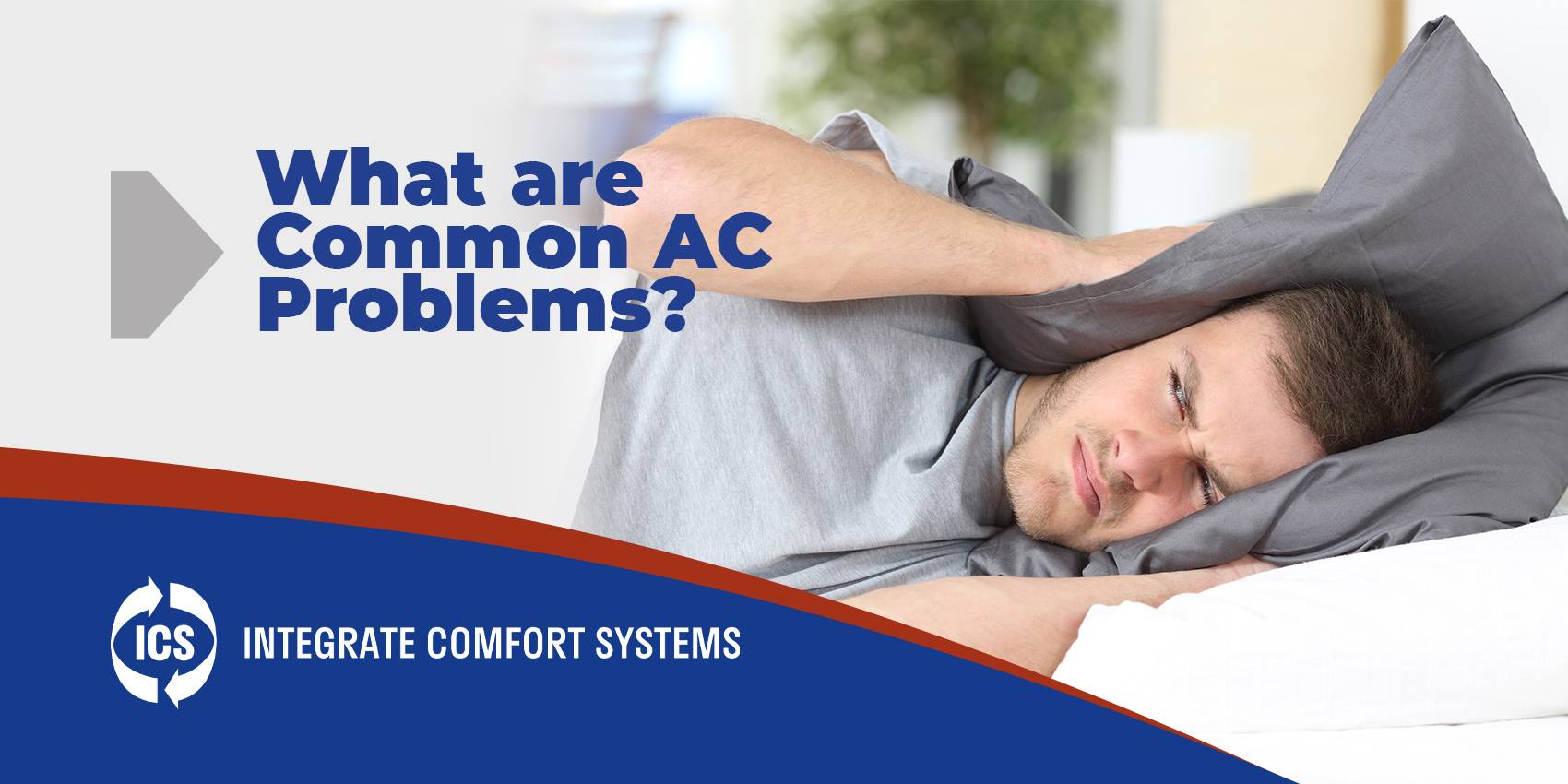 what are common AC problems? with a man covering his head with pillow