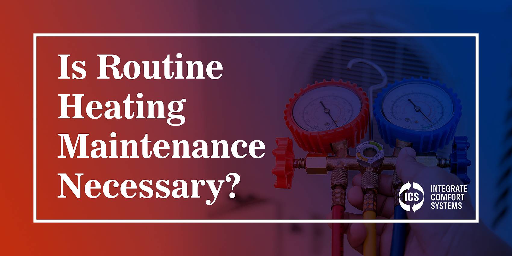 is routine heating maintenance necessary?